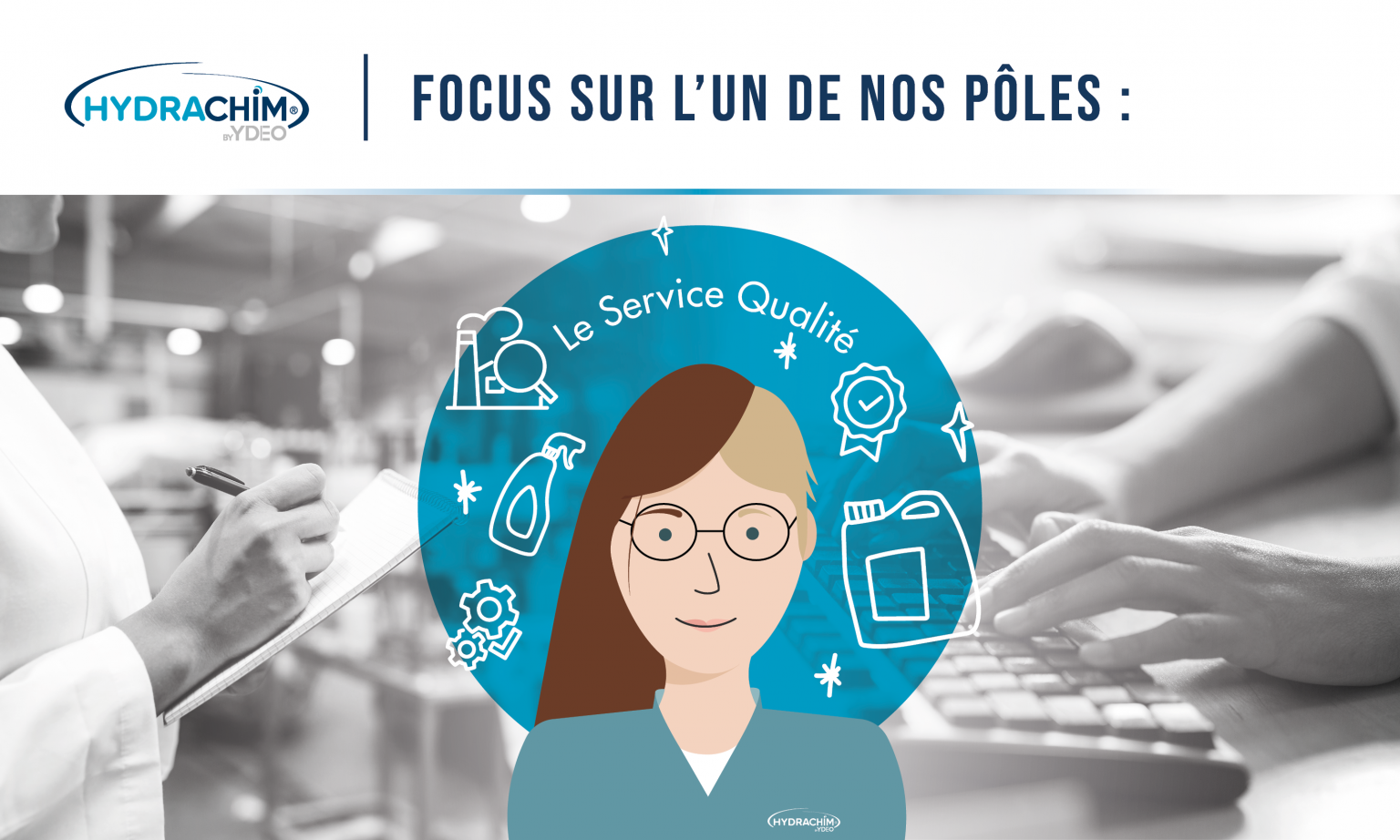 [ZOOM SUR L'UN DE NOS PÔLES : LE SERVICE QUALITÉ] - Hydrachim